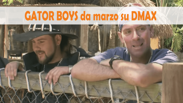 Da marzo Gator boys nella programmazione di Dmax